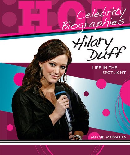 9780766036260: Hilary Duff: Life in the Spotlight (Hot Celebrity Biographies)