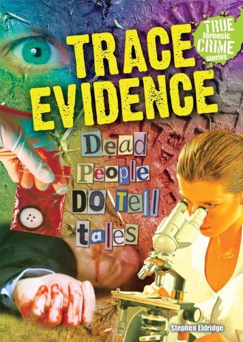 9780766036642: Trace Evidence: Dead People Do Tell Tales (True Forensic Crime Stories)