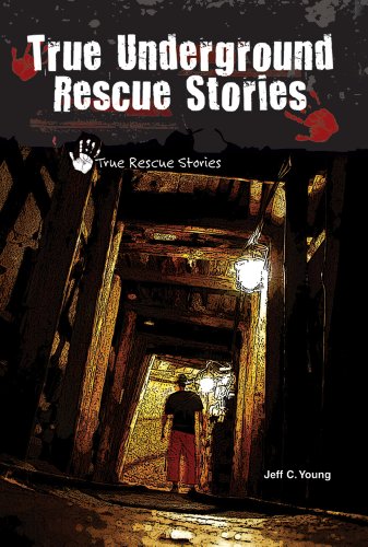 Stock image for True Underground Rescue Stories for sale by Better World Books: West