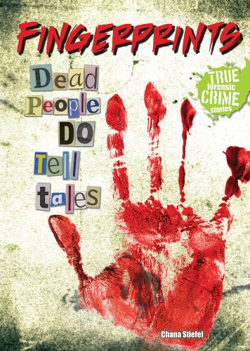 Stock image for Fingerprints: Dead People Do Tell Tales (True Forensic Crime Stories) for sale by WeSavings LLC