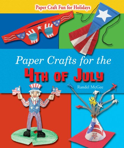 9780766037274: Paper Crafts for the 4th of July (Paper Craft Fun for Holidays)