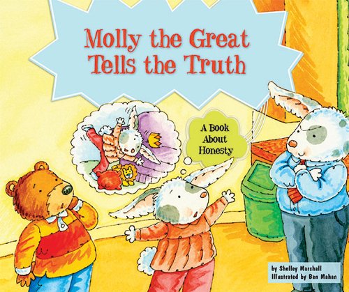 Imagen de archivo de Molly the Great Tells the Truth: A Book About Honesty (Character Education With Super Ben and Molly the Great) a la venta por ZBK Books