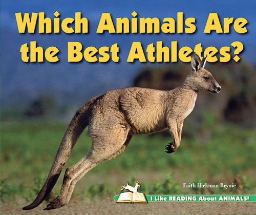 Which Animals Are the Best Athletes? - Brynie, Faith Hickman