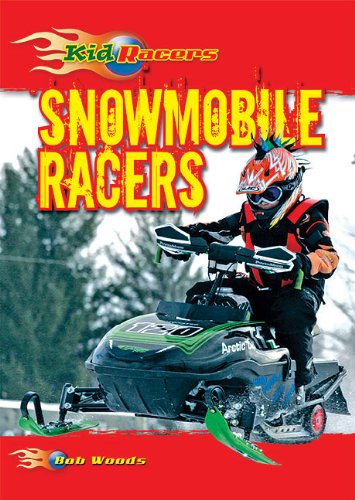 9780766037564: Snowmobile Racers (Kid Racers)