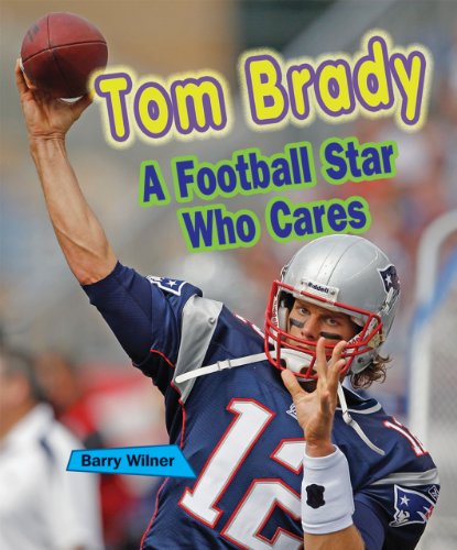 Stock image for Tom Brady: A Football Star Who Cares for sale by ThriftBooks-Atlanta