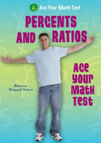 Stock image for Percents and Ratios : Ace Your Math Test for sale by Better World Books: West