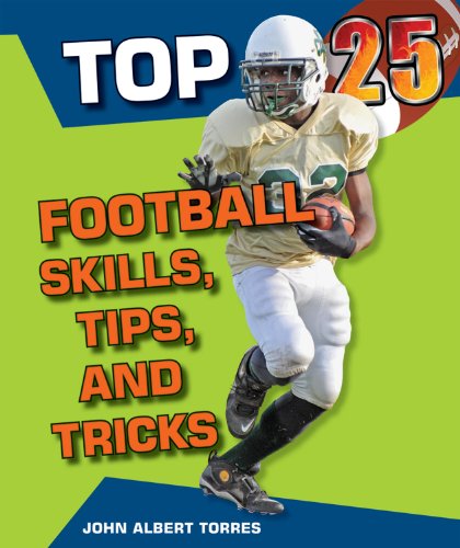 Imagen de archivo de Top 25 Football Skills, Tips, and Tricks a la venta por Better World Books
