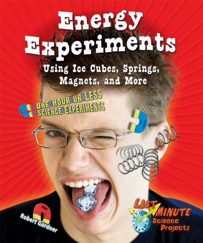 9780766039599: Energy Experiments Using Ice Cubes, Springs, Magnets, and More: One Hour or Less Science Experiments (Last-minute Science Projects)