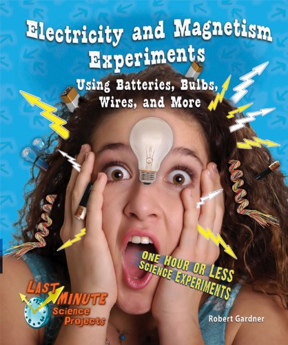 Beispielbild fr Electricity and Magnetism Experiments Using Batteries, Bulbs, Wires, and More : One Hour or Less Science Experiments zum Verkauf von Better World Books: West