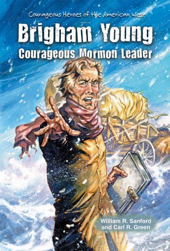 9780766040045: Brigham Young: Courageous Mormon Leader (Courageous Heroes of the American West)