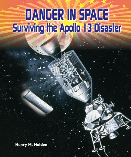 9780766040724: Danger in Space: Surviving the Apollo 13 Disaster (American Space Missions: Astronauts, Exploration, and Discovery)