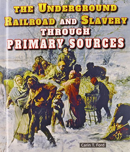 Stock image for The Underground Railroad and Slavery Through Primary Sources for sale by Better World Books