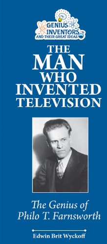 Imagen de archivo de The Man Who Invented Television: The Genius of Philo T. Farnsworth a la venta por ThriftBooks-Dallas