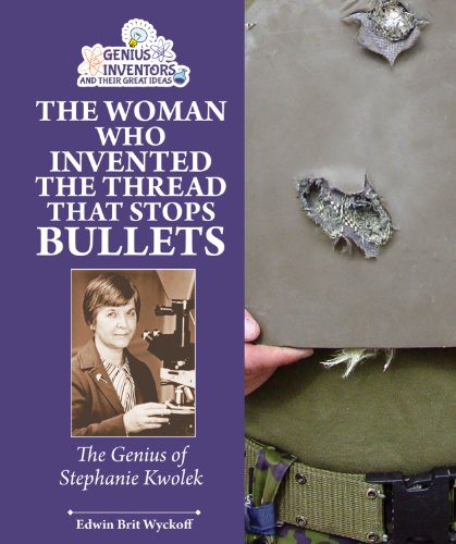 Beispielbild fr The Woman Who Invented the Thread That Stops Bullets : The Genius of Stephanie Kwolek zum Verkauf von Better World Books