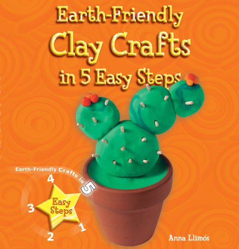 9780766041899: Earth-Friendly Clay Crafts in 5 Easy Steps (Earth-Friendly Crafts in 5 Easy Steps)