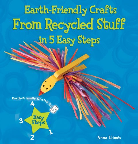 Stock image for Earth-Friendly Crafts from Recycled Stuff in 5 Easy Steps for sale by Better World Books