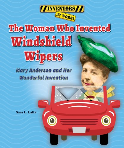 9780766042032: The Woman Who Invented Windshield Wipers: Mary Anderson and Her Wonderful Invention (Inventors at Work!)