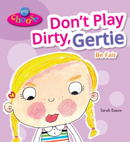 Stock image for Don't Play Dirty, Gertie: Be Fair (You Choose) for sale by SecondSale