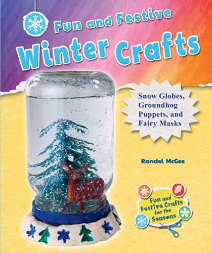 Stock image for Fun and Festive Winter Crafts : Snow Globes, Groundhog Puppets, and Fairy Masks for sale by Better World Books: West