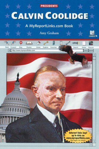 Calvin Coolidge : A MyReportLinks.com Book - Amy Graham