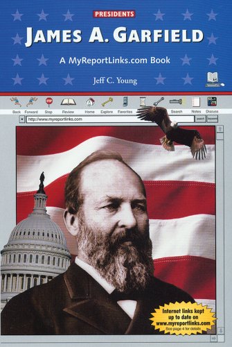 Imagen de archivo de James A. Garfield : A MyReportLinks. com Book a la venta por Better World Books