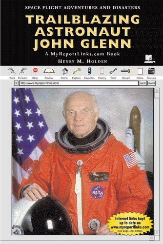 Trailblazing Astronaut John Glenn: A MyReportLinks.com Book - Henry M. Holden