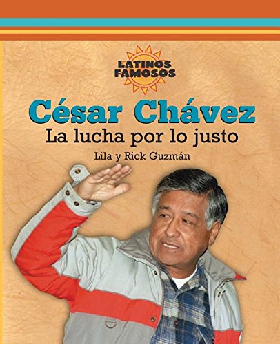 Stock image for Cesar Chavez: La Lucha Por Lo Justo (Latinos Famosos) (Spanish Edition) for sale by Half Price Books Inc.
