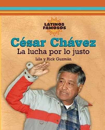 Stock image for César Chávez: La Lucha Por Lo Justo (Latinos Famosos) (Spanish Edition) for sale by BooksRun