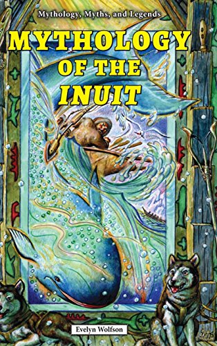 9780766061774: Mythology of the Inuit (Mythology, Myths, and Legends)