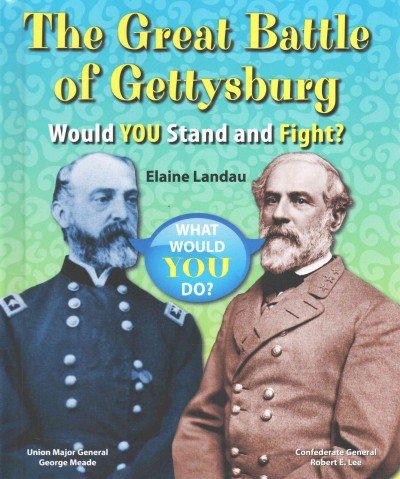 Stock image for The Great Battle of Gettysburg : Would You Stand and Fight? for sale by Better World Books