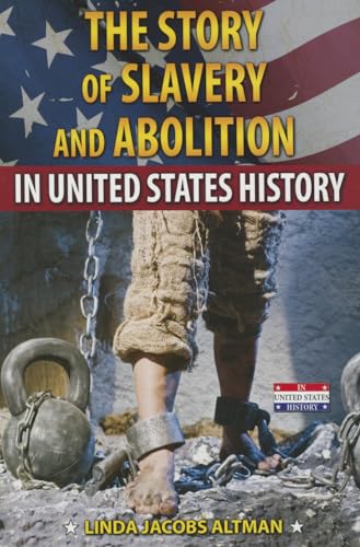 Beispielbild fr The Story of Slavery and Abolition in United States History zum Verkauf von Better World Books