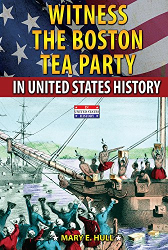 Beispielbild fr Witness the Boston Tea Party in United States History zum Verkauf von Buchpark