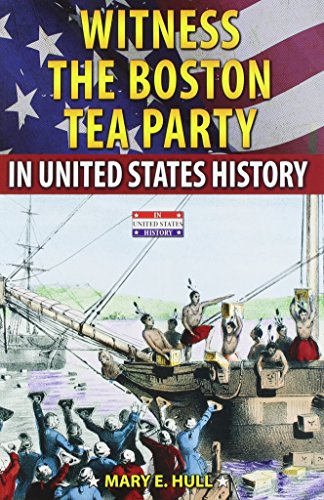 9780766063365: Witness the Boston Tea Party in United States History