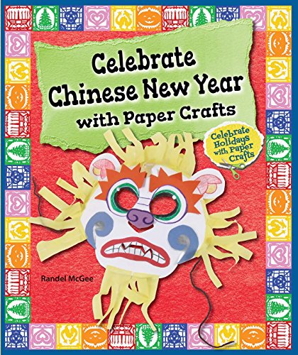 Beispielbild fr Celebrate Chinese New Year with Paper Crafts zum Verkauf von Better World Books