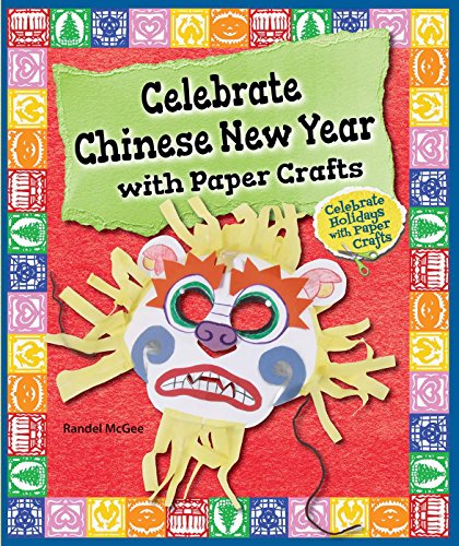 Stock image for Celebrate Chinese New Year with Paper Crafts for sale by Better World Books