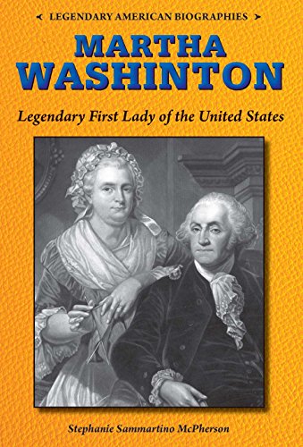 Imagen de archivo de Martha Washington : Legendary First Lady of the United States a la venta por Better World Books