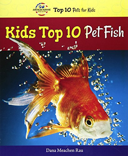 9780766066410: Kids Top 10 Pet Fish (American Humane Association Top 10 Pets for Kids)