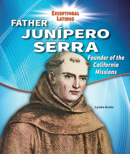 9780766067127: Father Junipero Serra: Founder of the California Missions (Exceptional Latinos)