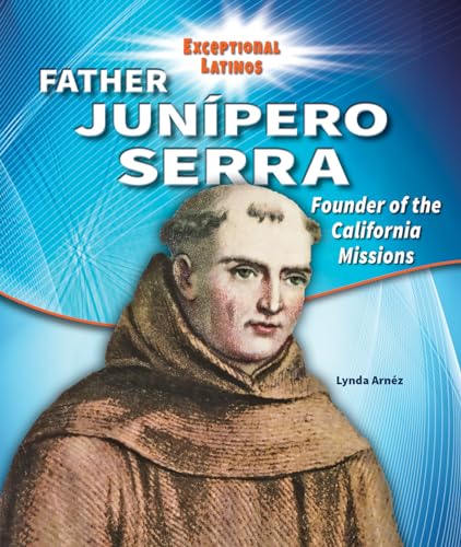 Stock image for Father Junipero Serra : Founder of the California Missions for sale by Better World Books