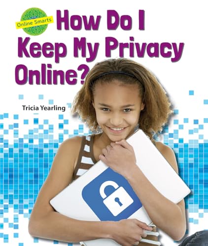 Stock image for How Do I Keep My Privacy Online? for sale by Better World Books: West