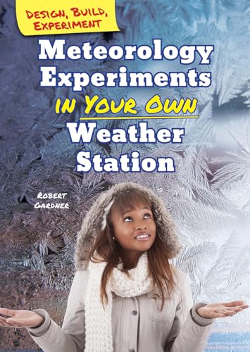9780766069572: Meteorology Experiments in Your Own Weather Station