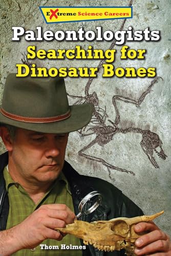 9780766069640: Paleontologists: Searching for Dinosaur Bones