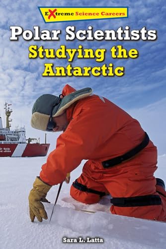 Stock image for Polar Scientists : Studying the Antarctic for sale by Better World Books