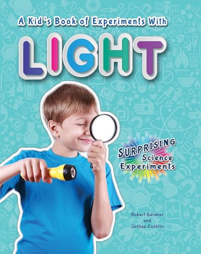 Imagen de archivo de A Kid's Book of Experiments with Light a la venta por Better World Books