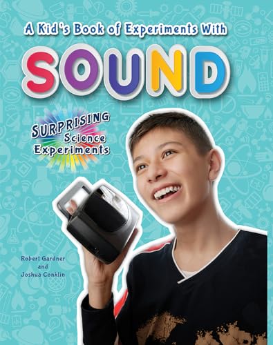 Imagen de archivo de A Kid's Book of Experiments with Sound a la venta por Better World Books: West