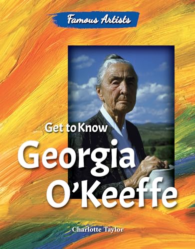 Imagen de archivo de Get to Know Georgia O'Keeffe a la venta por Better World Books: West
