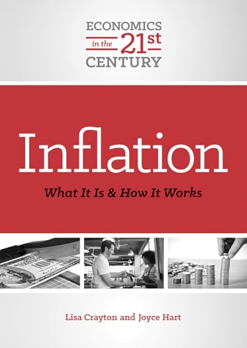 Stock image for Inflation: What It Is and How It Works (Economics in the 21st Century) for sale by Wonder Book