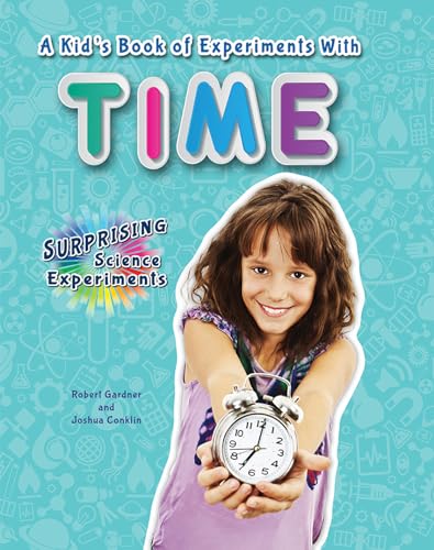 Beispielbild fr A Kid's Book of Experiments with Time zum Verkauf von Better World Books