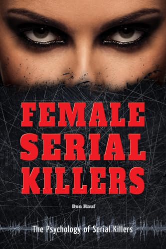 9780766072886 Female Serial Killers Psychology Of Serial Killers 