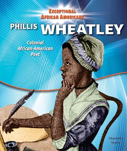 Beispielbild fr Phillis Wheatley : Colonial African-American Poet zum Verkauf von Better World Books